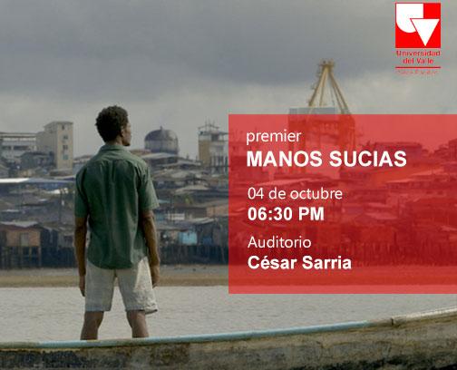 Premier de la película Manos sucias se realizará en la Universidad del Valle Sede Pacífico