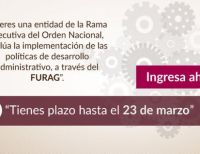 Mañana miércoles 23 de marzo vence plazo para presentar Formulario Único de Reporte de Avance a la Gestión (Furag)