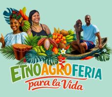 Buenaventura ser&aacute; sede de la primera Etnoagroferia para la Vida y la Paz: un espacio estrat&eacute;gico para la articulaci&oacute;n de las econom&iacute;as propias de los pueblos &eacute;tnicos