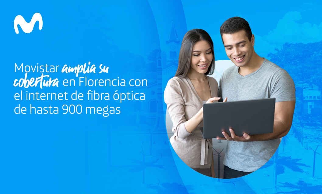 Movistar amplía su cobertura en Florencia con el Internet de fibra óptica de hasta 900 megas 