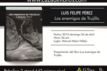 Lanzamiento de Los enemigos de Trujillo en la Feria Nacional del Libro - FILBO 2015
