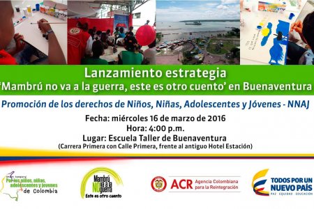 Lanzan este miércoles 16 de marzo en Buenaventura la estrategia 'Mambrú no va a la guerra' para fortalecer los derechos de la ni&ntilde;ez
