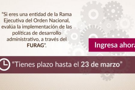Ma&ntilde;ana miércoles 23 de marzo vence plazo para presentar Formulario Único de Reporte de Avance a la Gestión (Furag)
