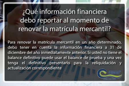 ¿Qué información financiera debo reportar en el momento de renovar la Matrícula Mercantil?