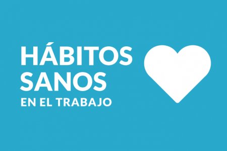 Buenos hábitos para tener una vida sana en el entorno laboral