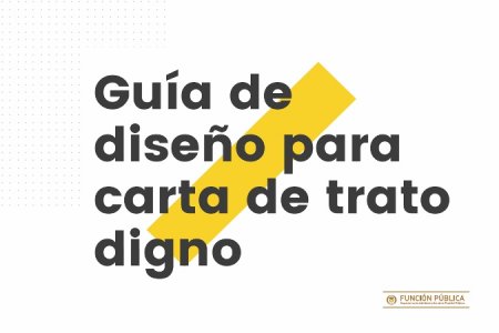 Con carta de 9 puntos, Gobierno promueve campa&ntilde;a de trato digno en todo el país