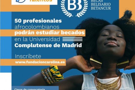 Abierta la convocatoria de becas institucionales Belisario Betancur - Jóvenes talentos- Fundación Carolina, dirigida a profesionales afrocolombianos