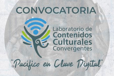 El Ministerio de Cultura lanzó convocatoria “Pacífico en clave digital” para formación a creadores de contenido convergente