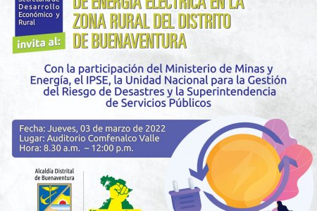 El jueves 3 de marzo se realizará el Foro Energético Distrital: Avances y Retos en Materia de Energía Eléctrica en la zona rural de Buenaventura