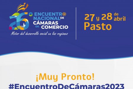 Las Cámaras de Comercio de Colombia realizarán en Pasto su 26 Encuentro Nacional