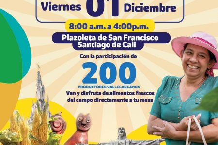 El viernes 1 de diciembre de 2023 los cale&ntilde;os podrán disfrutar del Gran Mercado Campesino en la Plazoleta de San Francisco