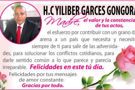 Felíz Día de la Madre les desea su Concejal Yiliber Garcés Góngora