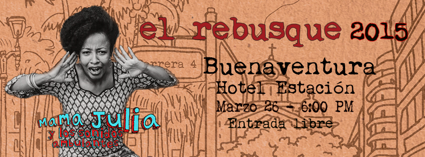 El Rebusque en Buenaventura - concierto de MamaJulia hoy jueves 26 de marzo