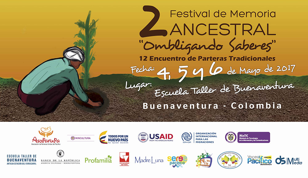 2do Festival de Memoria Ancestral y 12 Encuentro de Parteras Tradicionales “Ombligando Saberes” 2017