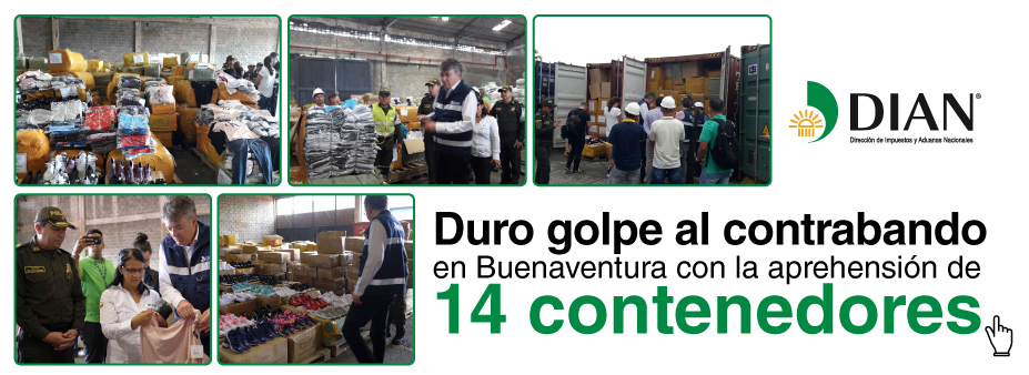 La DIAN realizó la aprehensión de 14 contenedores con mercancía de contrabando avaluada en 21 mil millones de pesos
