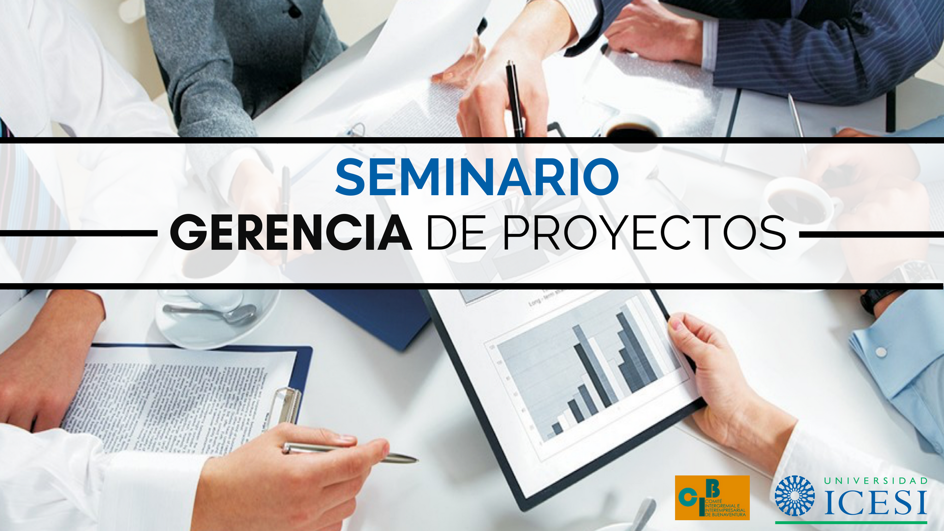 El Comité Intergremial de Buenaventura y la Universidad Icesi invitan al Seminario sobre Gerencia de Proyectos