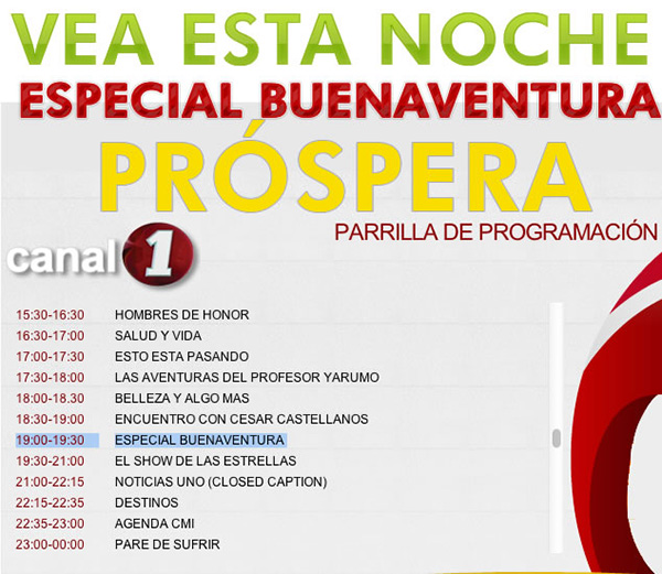 Vea hoy Sábado 11 de mayo de 2013, el Especial Buenaventura Próspera por el  Canal uno