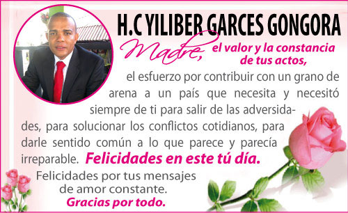Felíz Día de la Madre les desea su Concejal Yiliber Garcés Góngora
