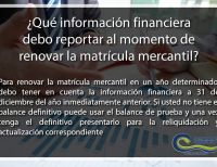 ¿Qué información financiera debo reportar en el momento de renovar la Matrícula Mercantil?
