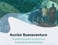 Acción Buenaventura: promueve la transformación productiva en empresas y cadenas de valor en la región